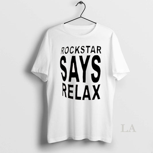 Original Rockstar Says Relax