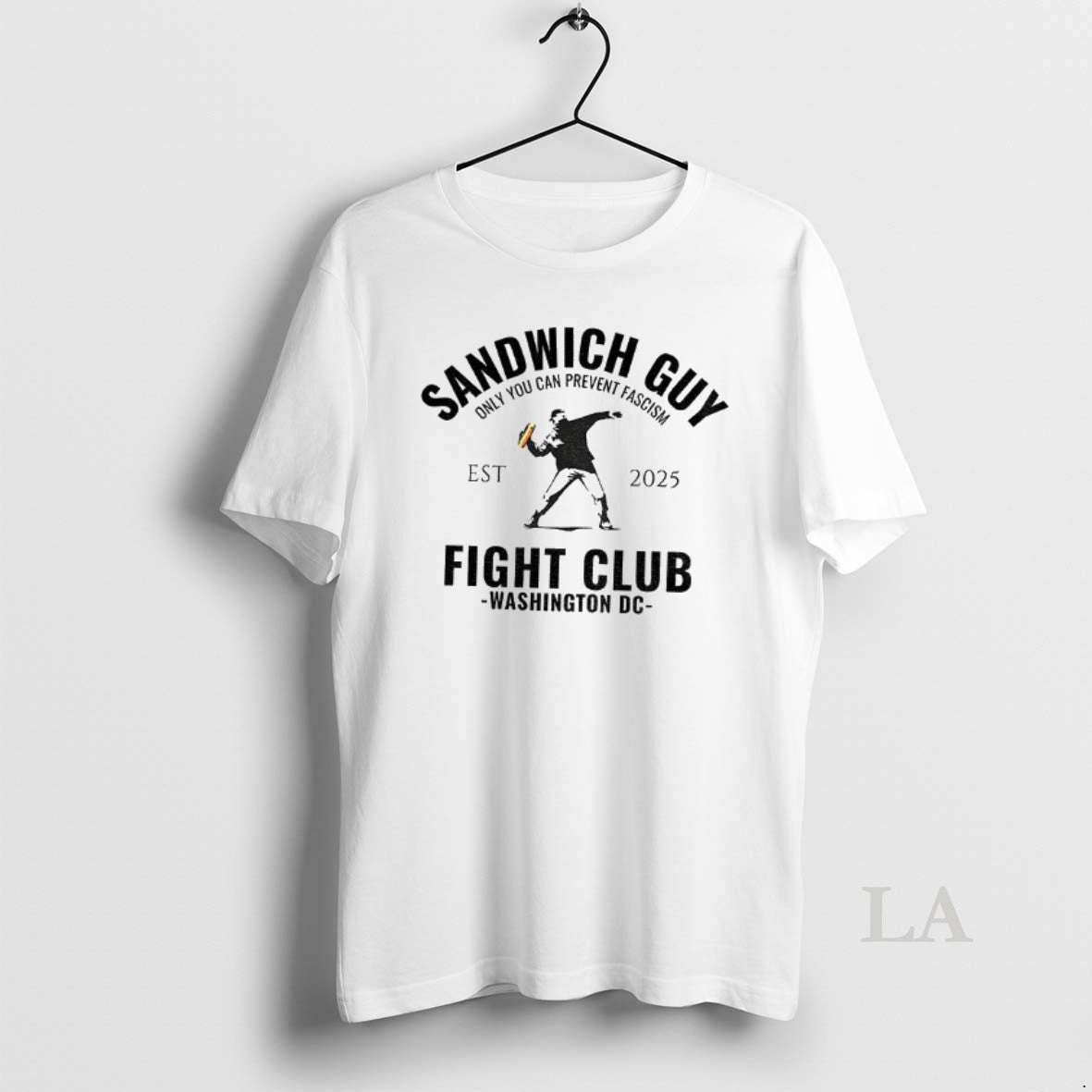 Original Sandwich Guy Fight Club Washington Dc Est 2025 Only You Can Prevent Fascism