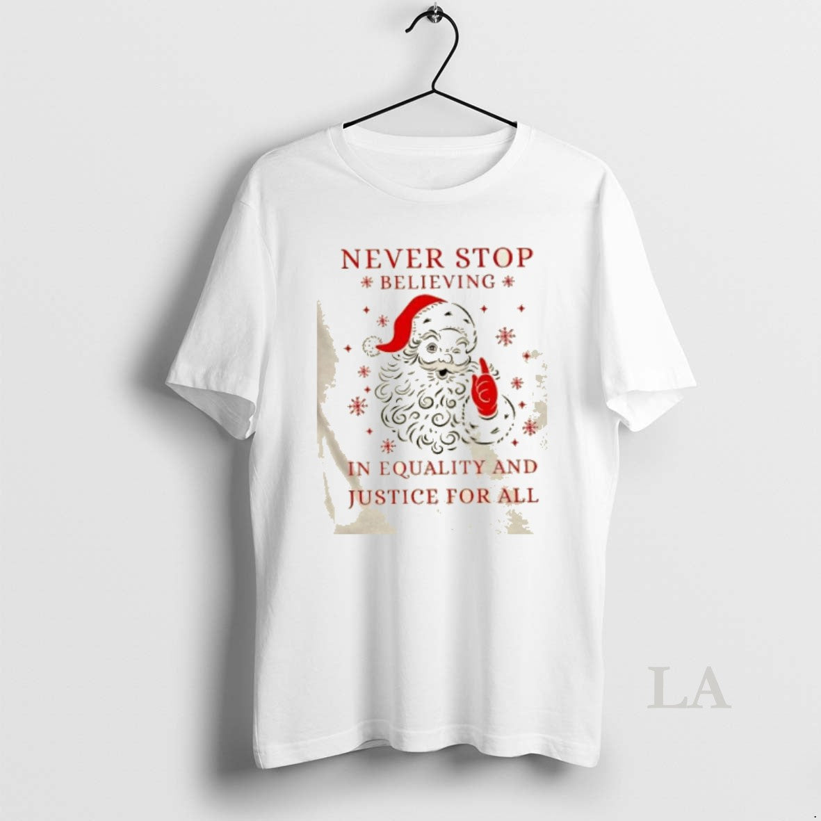 Original Santa Claus Never Stop Believing In Equality And Justice For All Christmas