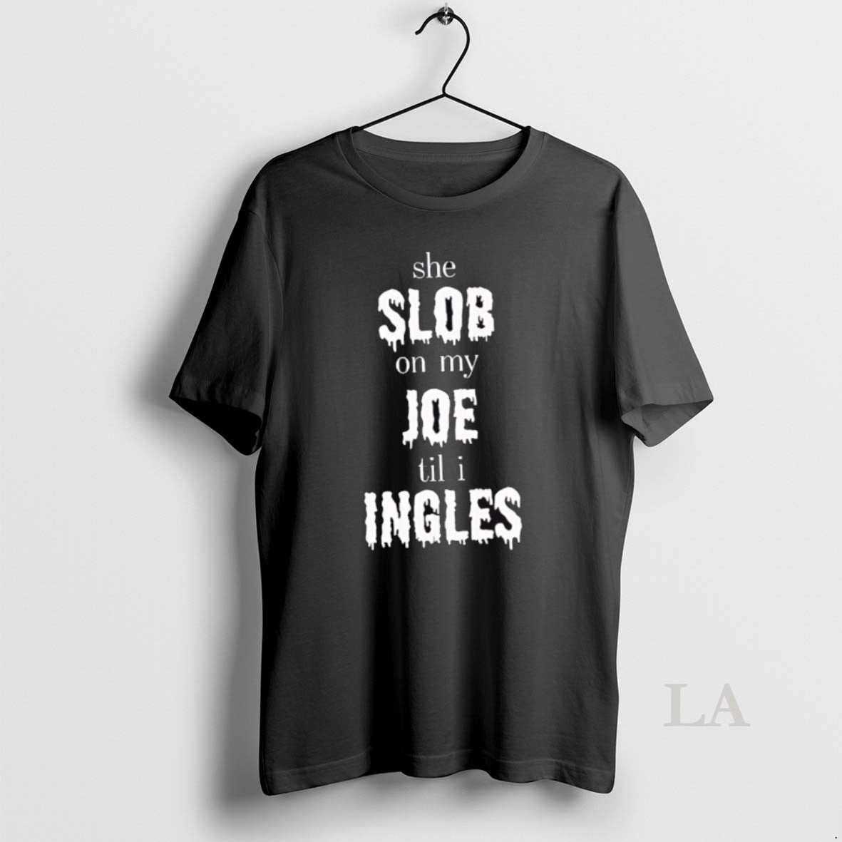 Original She Slob On My Joe Til I Ingles