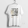Original Skeleton I Plan My Life Like A Toddler Plans Naps Unpredictably