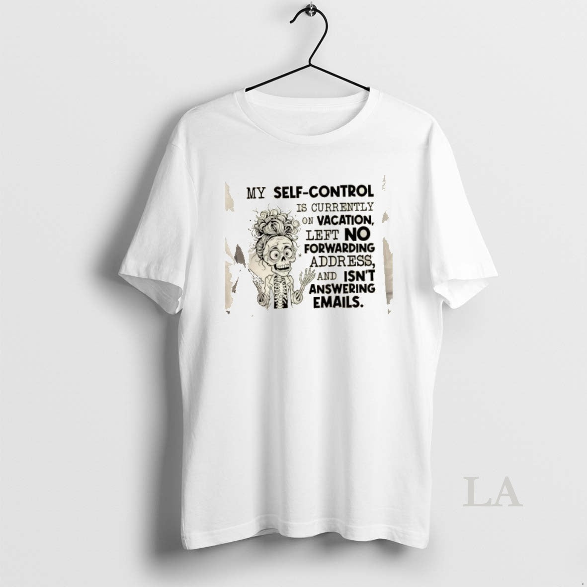 Original Skeleton My Self Control Is Currently On Vacation Left No Forwarding Address And Isnt
