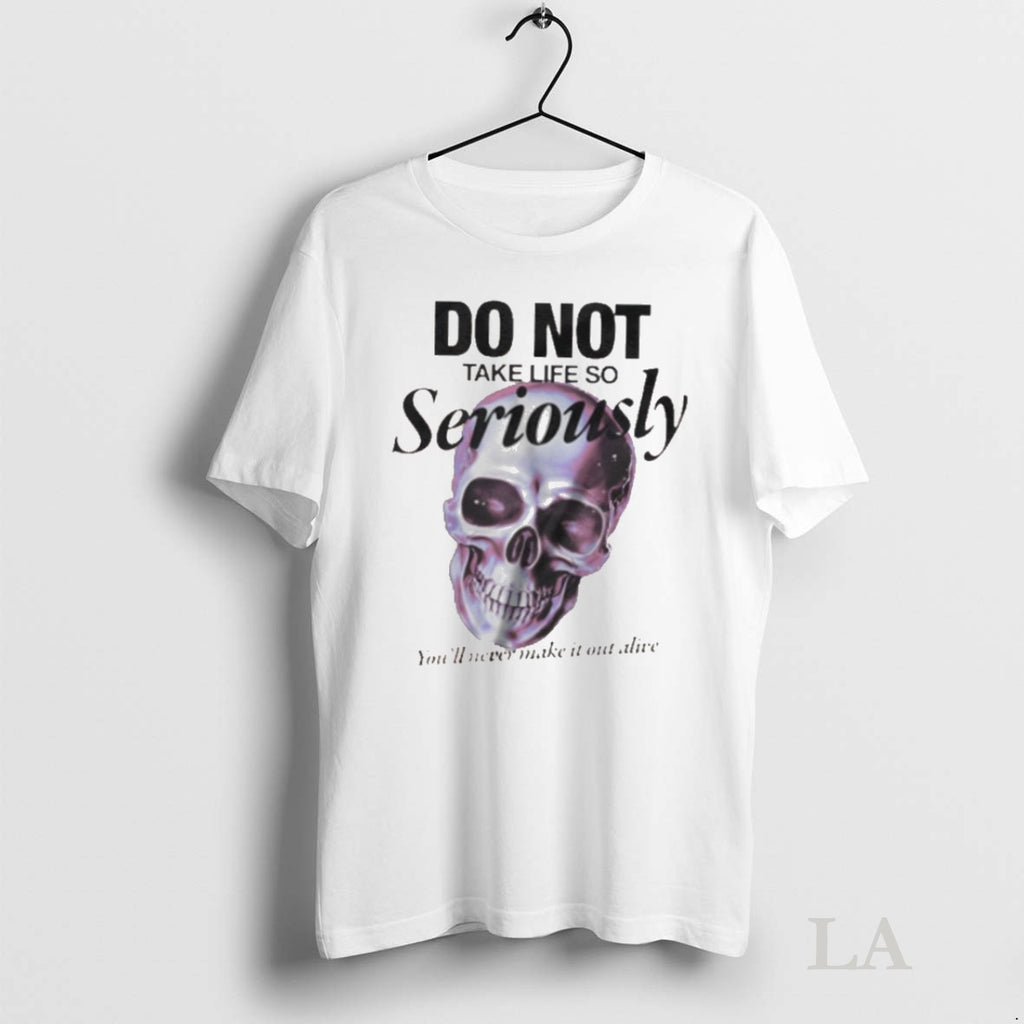 Original Skull Do Not Take Life So Seriously