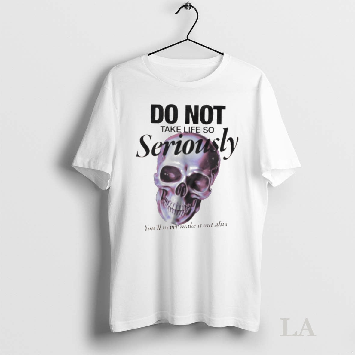 Original Skull Do Not Take Life So Seriously
