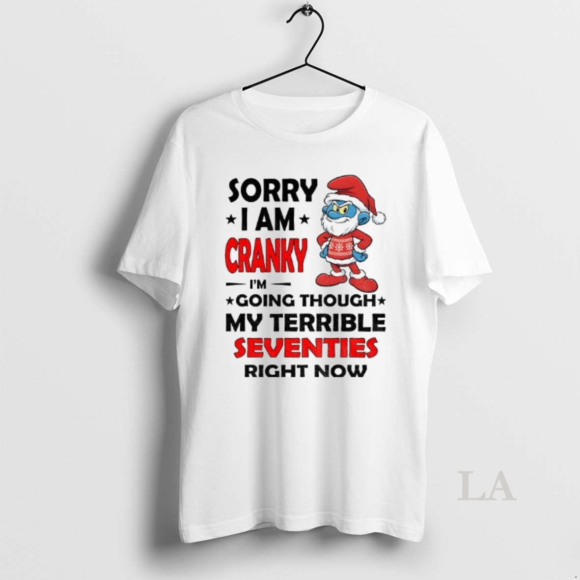 Original Smurf Sorry I Am Cranky Im Going Through My Terrible Seventies Right Now Christmas
