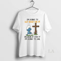 Original Smurfs Im Going To Let God Fix It Because If I Fix It Im