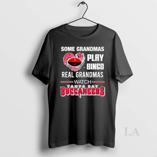 Original Some Grandmas Play Bingo Real Grandmas Watch Tampa Bay Buccaneers