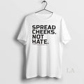 Original Spread Cheeks Not Hate Combat Iron Apparel Co