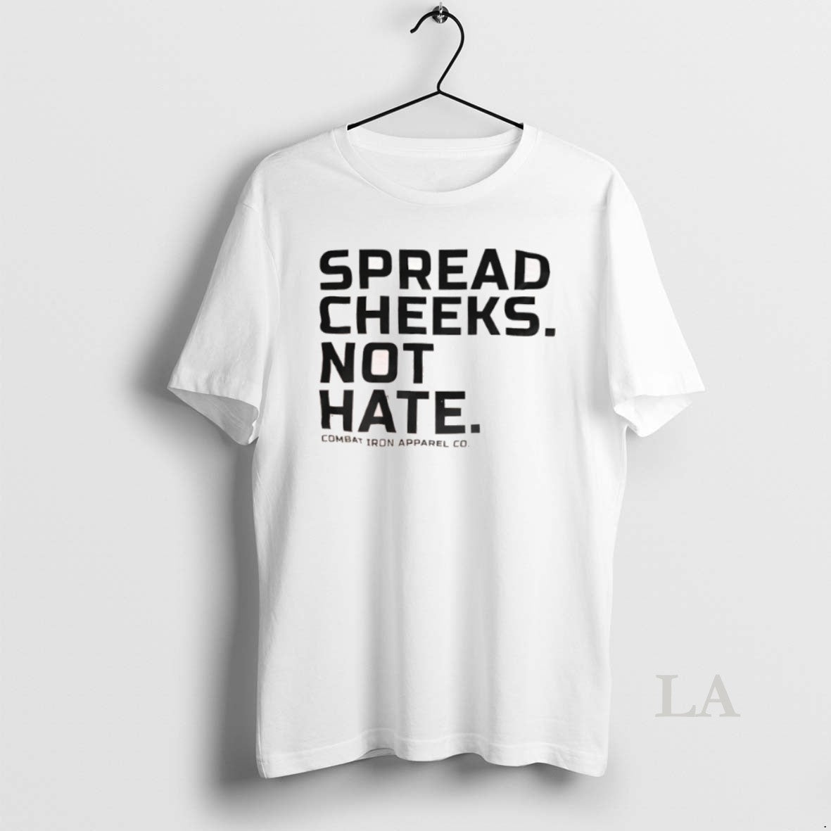Original Spread Cheeks Not Hate Combat Iron Apparel Co