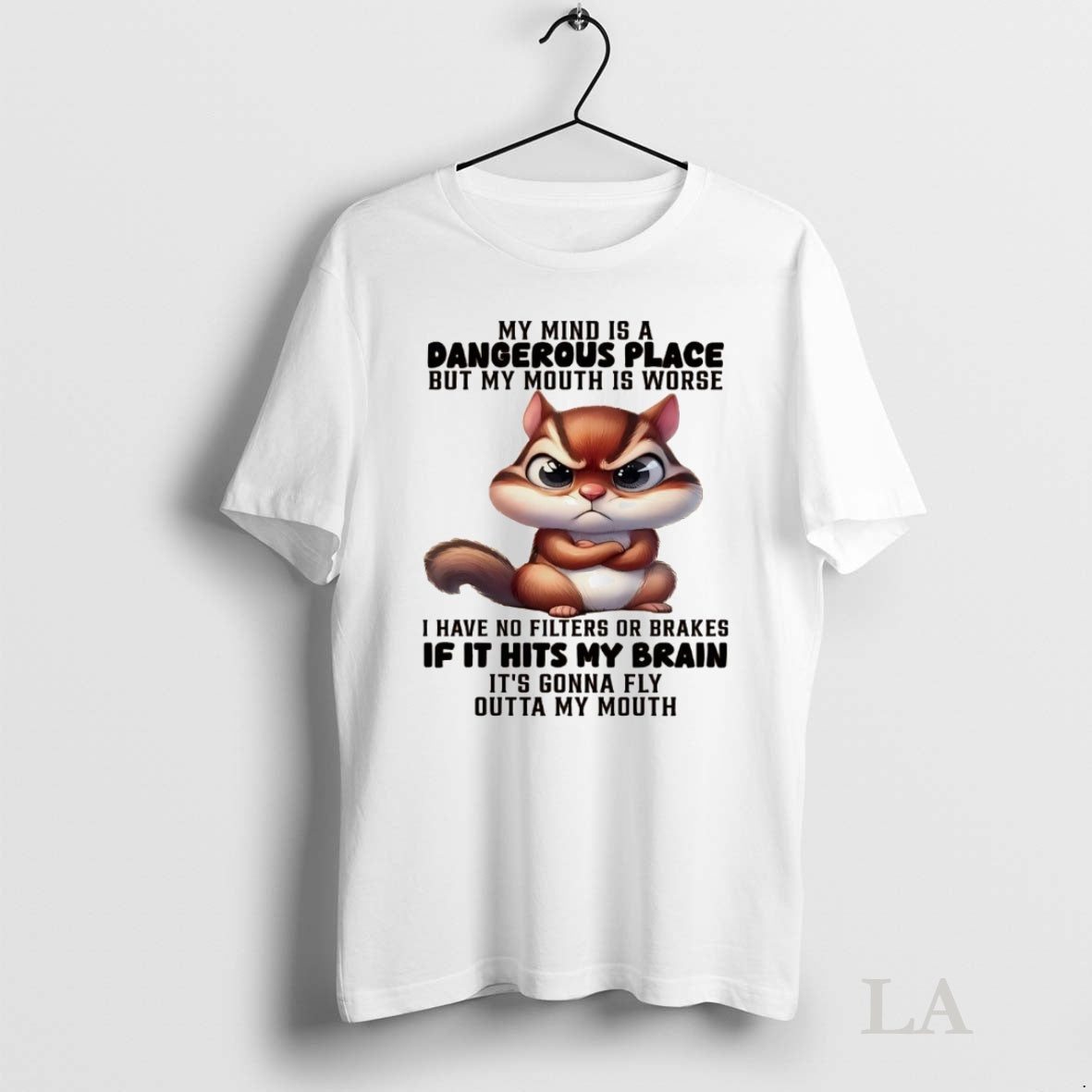 Original Squirrel My Mind Is A Dangerous Place But My Mouth Is Worse