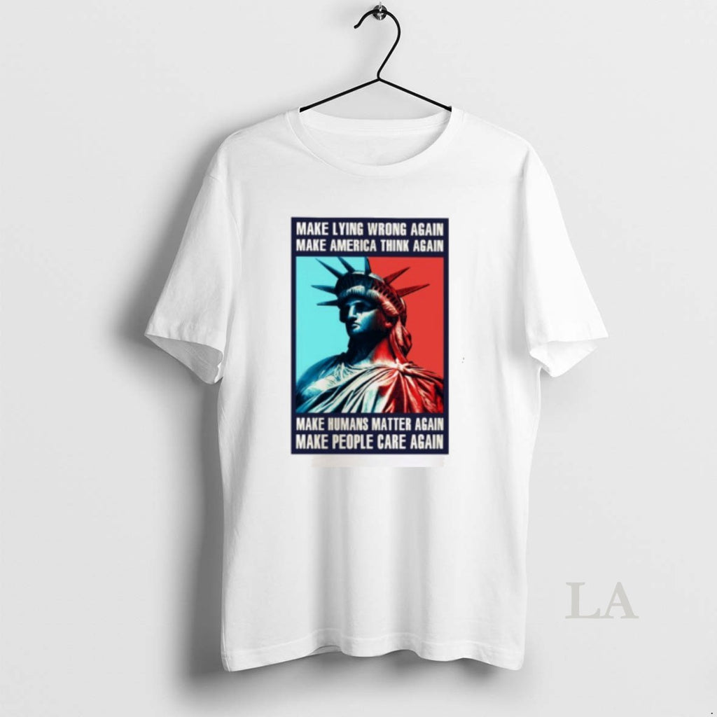 Original Statue Of Liberty Make Lying Wrong Again Make America Think Again