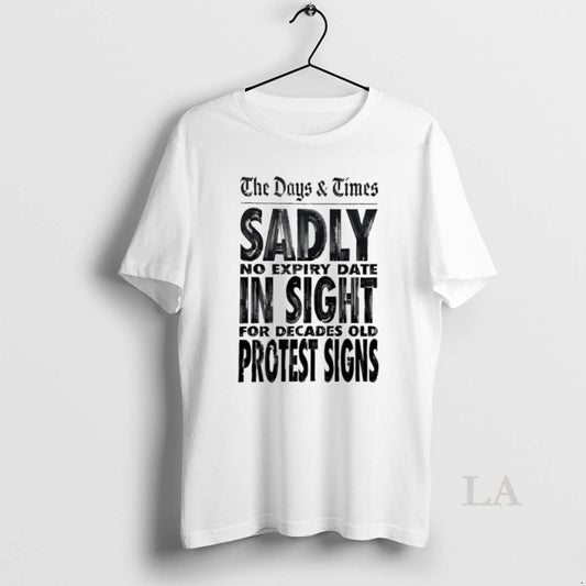 Original The Days And Times Sadly No Expiry Date In Sight For Decades Old Protest