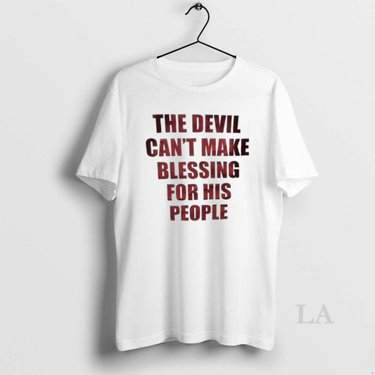 Original The Devil Cant Make Blessing For His People