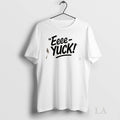 Original The Eeee Yuck