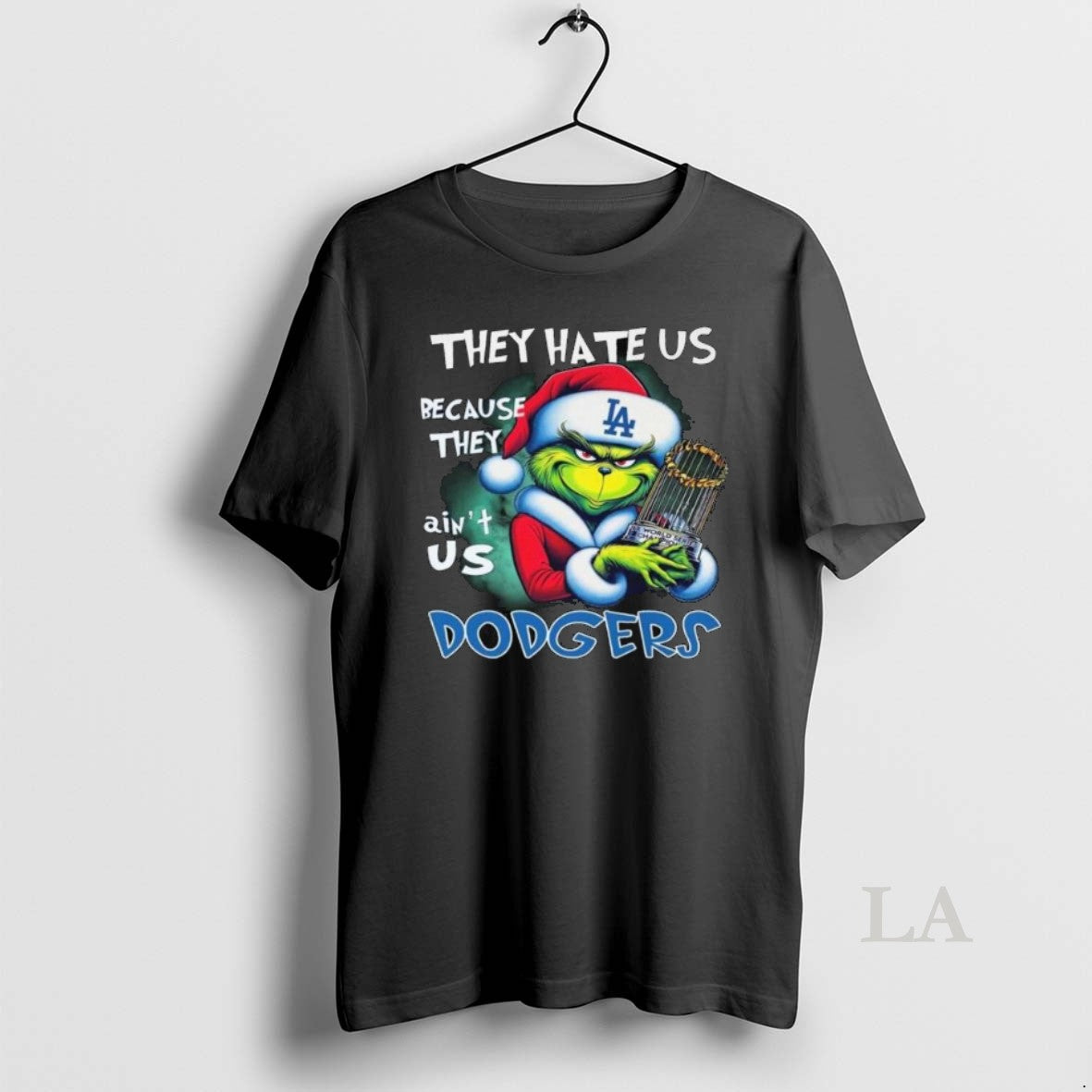 Original The Grinchthey Hate Us Because They Aint Us Los Angeles Dodgers Trophy 2025 Long