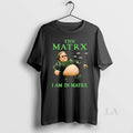Original The Matrx I Am In Matrx