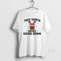 Original This Santa Loves Going Down
