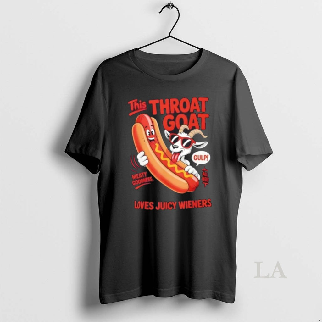 Original This Throat Goat Hotdog Humor Loves Juicy Wieners