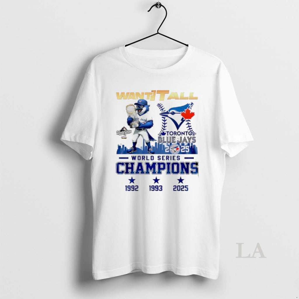 Original Toronto Blue Jays 2025 World Series Champions Want It All