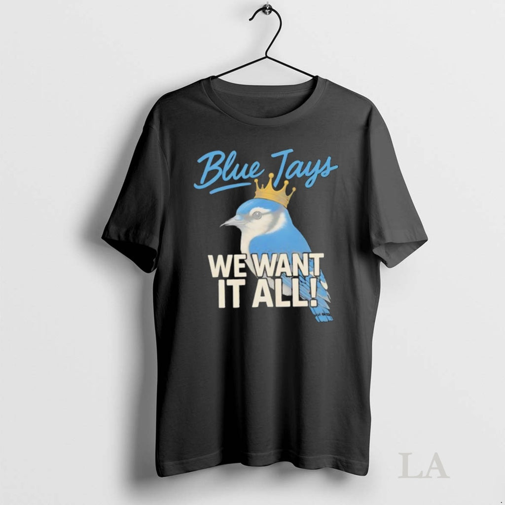 Original Toronto Blue Jays We Want It All Crowned Bird