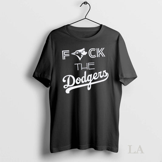 Original Toronto Blue Jays Fuck The La Dodgers Blue Jay Bird