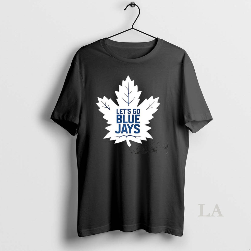 Original Toronto Maple Leafs X Toronto Blue Jays Mlb 2025 Lets Go Blue Jays