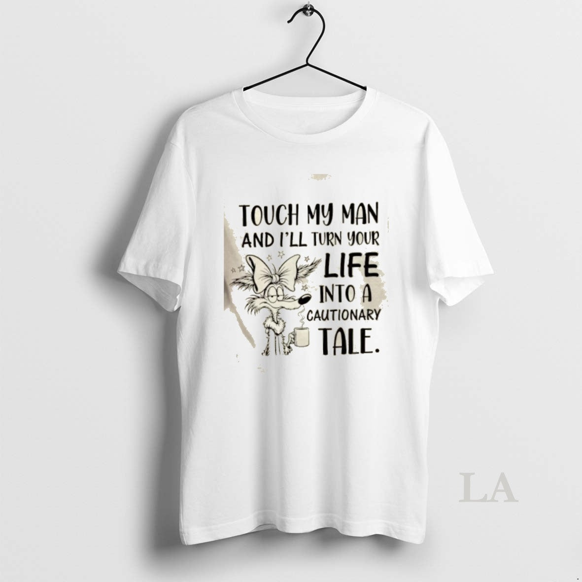 Original Touch My Man And Ill Turn Your Life Into A Cautionary Tale