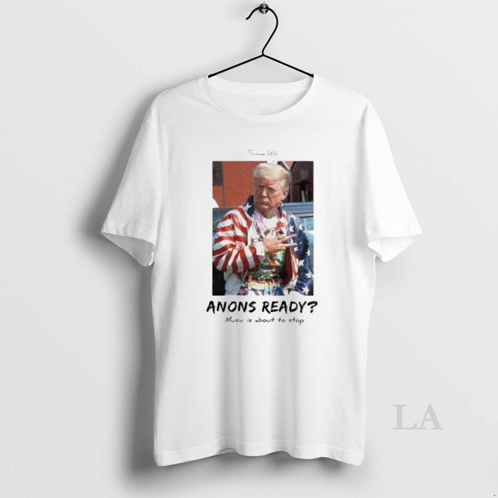 Original Trump 2025 Anons Ready Music Is About To Stop