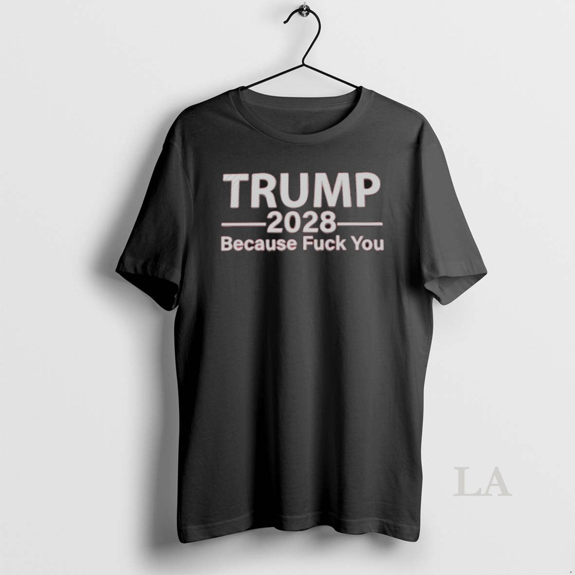 Original Trump 2028 Because Fuck You