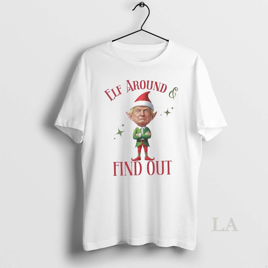 Original Trump Elf Around And Find Out Christmas