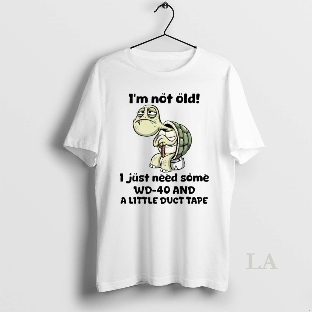 Original Turtle Im Not Old I Just Need Some Wd 40