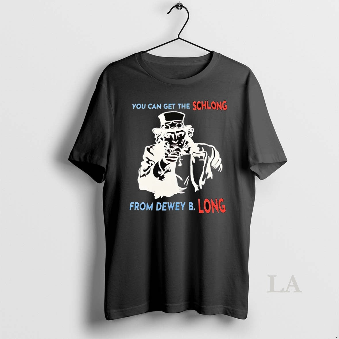 Original Uncle Sam You Can Get The Schlong From Dewey B Long