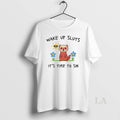 Original Wake Up Sluts Its Time To Sin Funny Weasel Paint