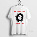 Original We Love You Ms Lauryn Hill