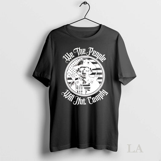 Original We The People Will Not Comply Skull