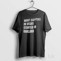 Original What Happens In Vegas Started Oakland