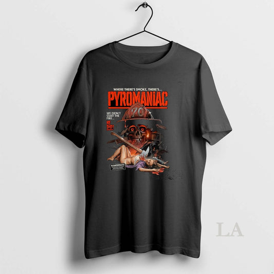 Original Where Theres Smoke Theres Pyromaniac Horror Halloween