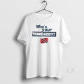 Original Whos Your Trinidaddy Trinidad And Tobago Flag