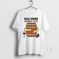 Original Wine Barrel Hug More Worry Less