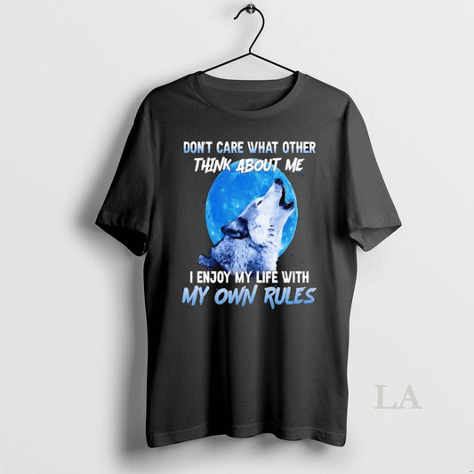Original Wolf Dont Care What Other Think About Me I Enjoy My Life With My