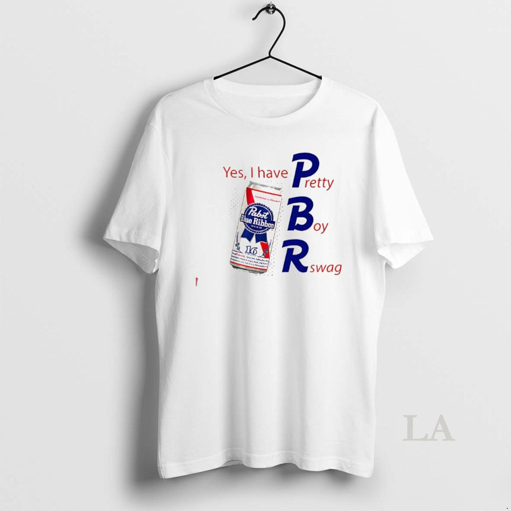 Original Yes I Have Pbr Pretty Boy Swag