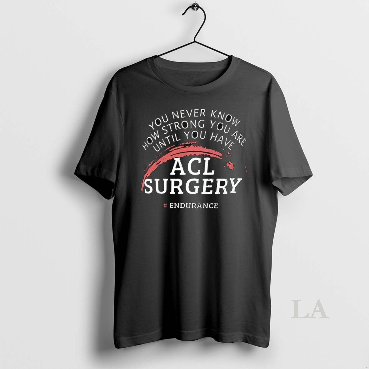 Original You Never Know How Strong You Are Until You Have Acl Surgery Ceramic Ceramic