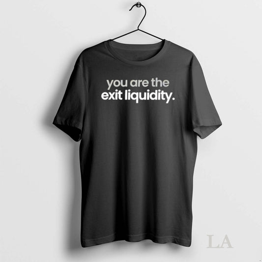 Original You Are The Exit Liquidity Tee Sweater