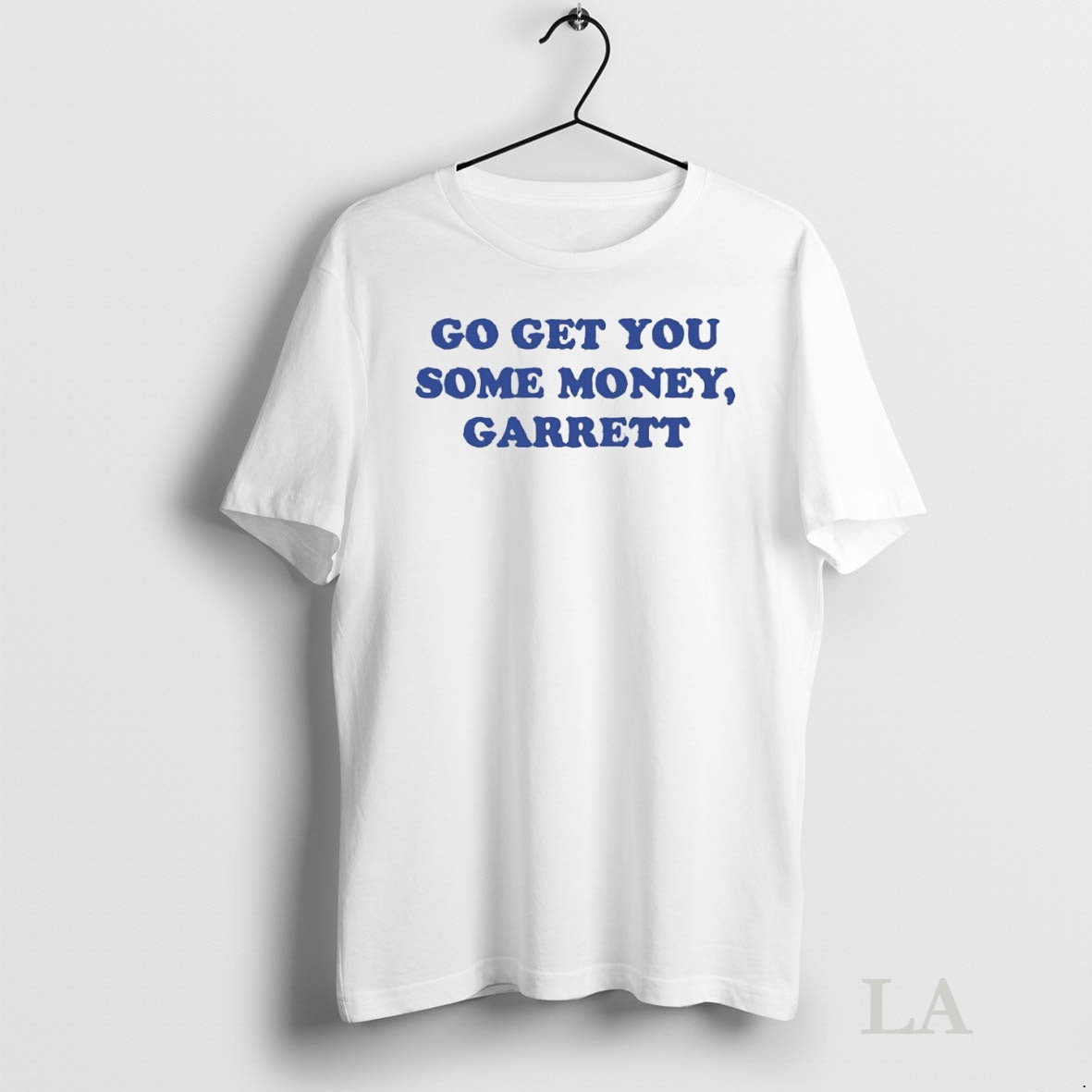 Original Zach Calzada Go Get You Some Money Garrett