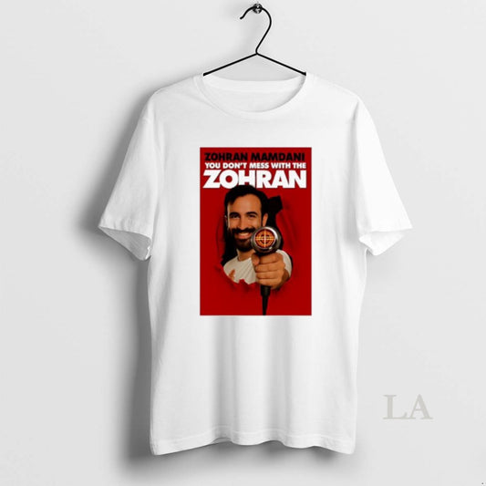 Original Zohran Mamdani You Dont Mess With The Zohran