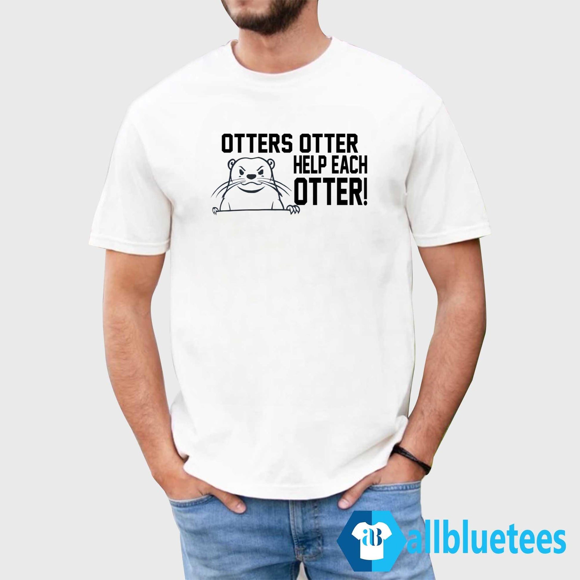 Otters Otter Help Each Otter Shirt