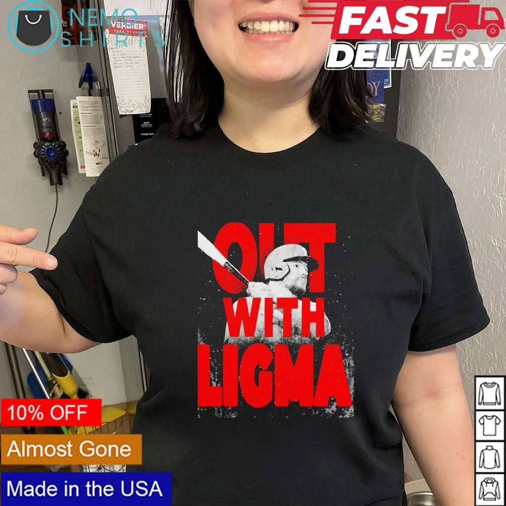 Out with Ligma Kyle Schwarber Philadelphia Phillies shirt