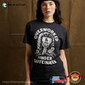 Over Worked And Under Caffeinated, Coffee Worker Gift Shirt