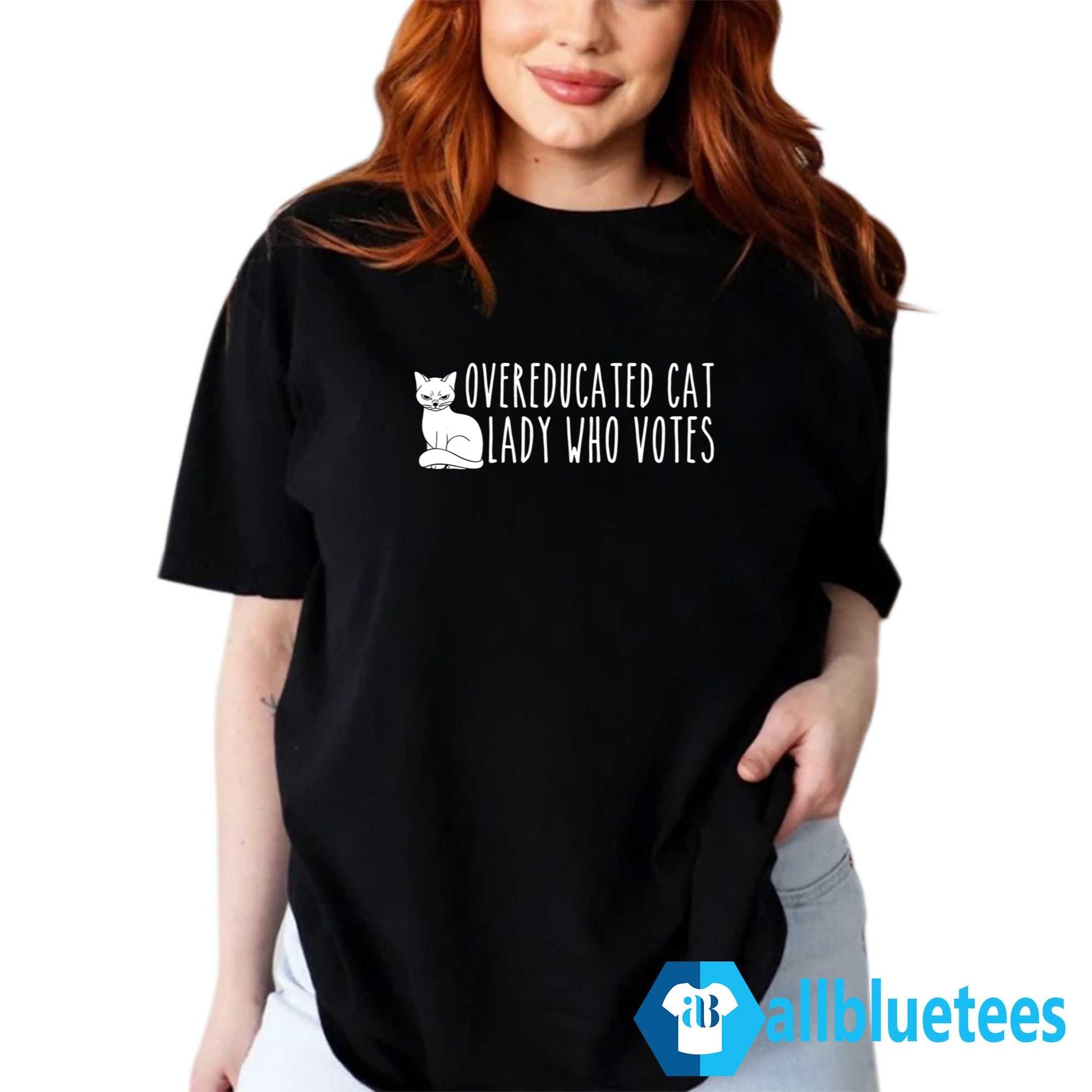 Overeducated Cat Lady Who Votes Shirt