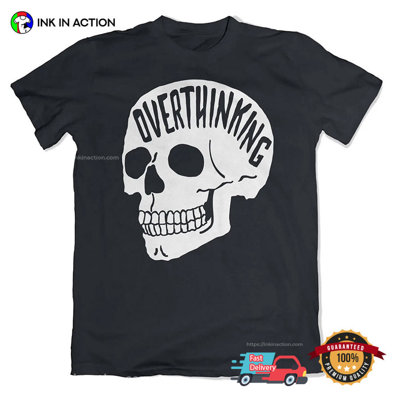 Overthinking Skull Mental health T-shirt